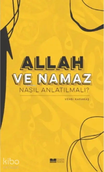 Allah ve Namaz Nasıl Anlatılmalı Kitabı